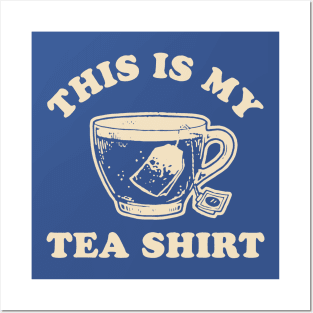 This Is My Tea-Shirt 1 Posters and Art